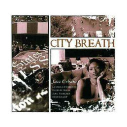 CD musique City Breath Jazz Urbain  sur Ambiance Plaisir